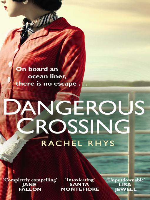 Title details for Dangerous Crossing by Rachel Rhys - Wait list